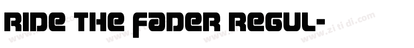 Ride the Fader Regul字体转换